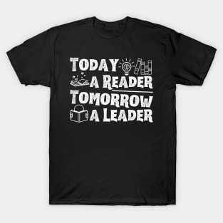 Today A Reader Tomorrow A Leader T-Shirt